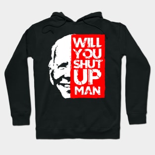 biden shut up man shirt Hoodie